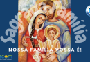 Festa da Sagrada Família de Jesus, Maria e José<strong> – </strong>“FIRMEIS NOSSAS FAMÍLIAS NA VOSSA GRAÇA, CONSERVANDO-AS NA VOSSA PAZ” – 30 de Dezembro de 2022 – Ano A