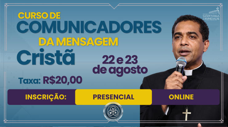 Curso de Comunicadores da Mensagem Cristã 2026 | Formação para Pregadores e Evangelizadores da Paróquia Santíssima Trindade